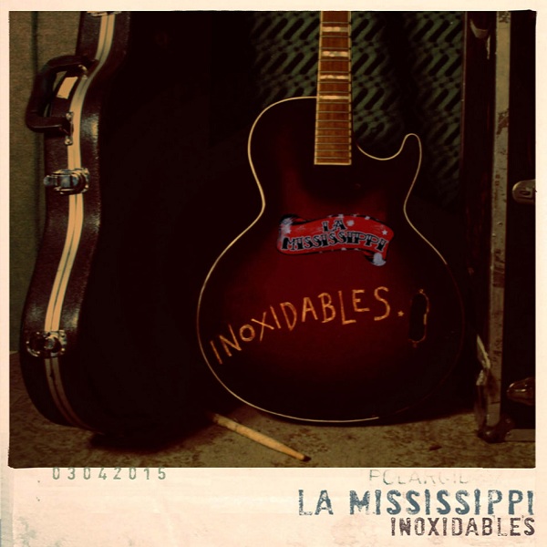 La Mississippi, “Inoxidables”